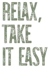 Relax take it easy